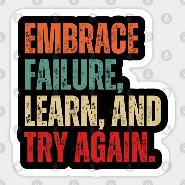 Inspirational and Motivational Quotes for Success - Embrace Failure, Learn, and Try Again Sticker by Inspirational And Motivational T-Shirts